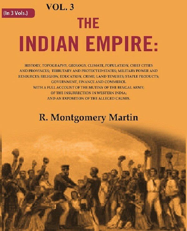 The Indian Empire: History, Topography, Geology, Climate, Population, Chief Cities And Provinces; Tributary - Gyan Books - Distacart
