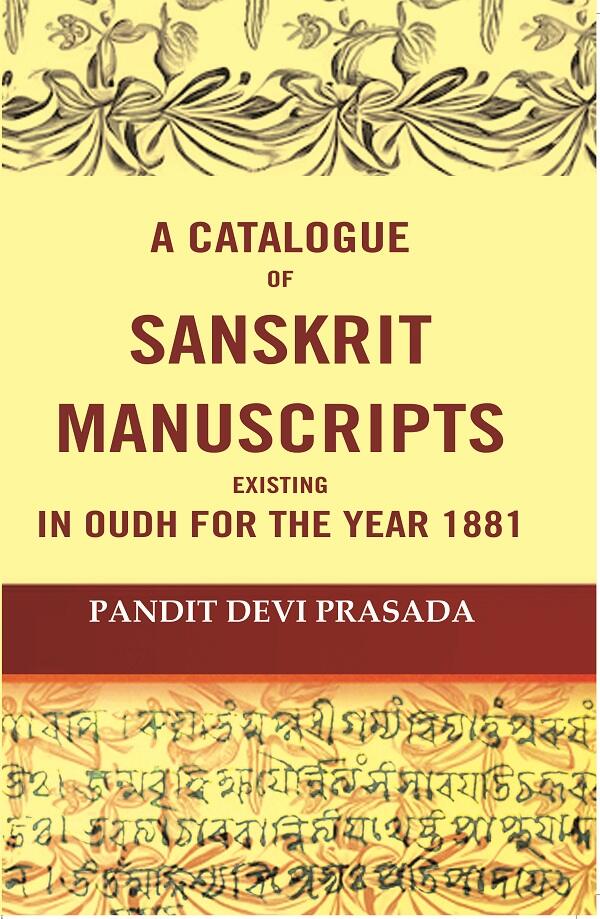 A Catalogue Of Sanskrit Manuscripts Existing In Oudh For The Year 1881 - Gyan Books - Distacart