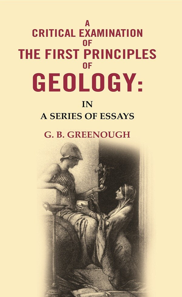 A Critical Examination of the First Principles of Geology: In A Series of Essays - Gyan Books - Distacart