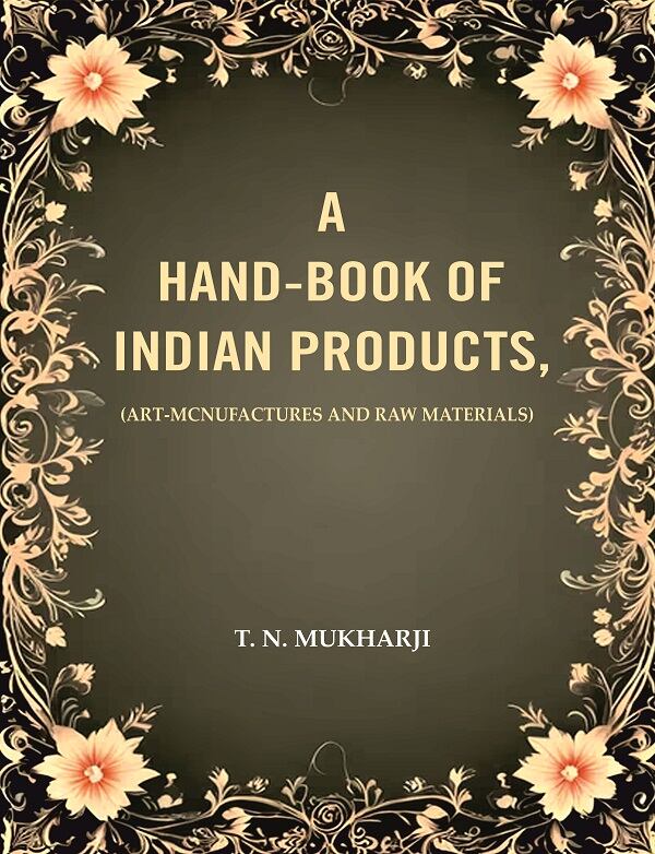 A Hand-Book of Indian Products: (Art-Mcnufactures and Raw Materials) - Gyan Books - Distacart