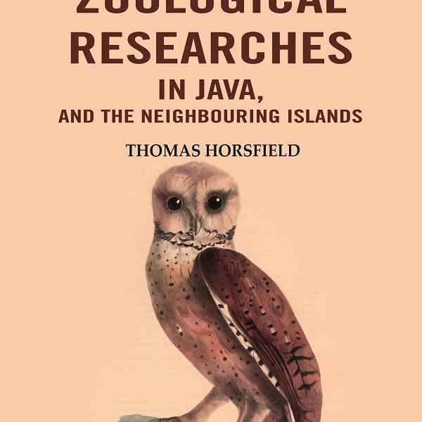 Zoological Researches in Java, and the Neighbouring Islands - Gyan Books - Distacart