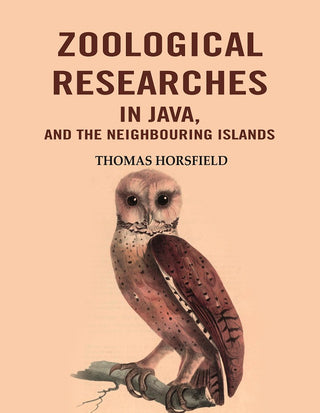 Zoological Researches in Java, and the Neighbouring Islands - Gyan Books - Distacart