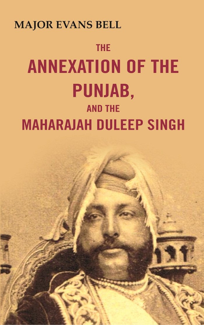 The Annexation of the Punjab, and the Maharajah Duleep Singh - Gyan Books - Distacart