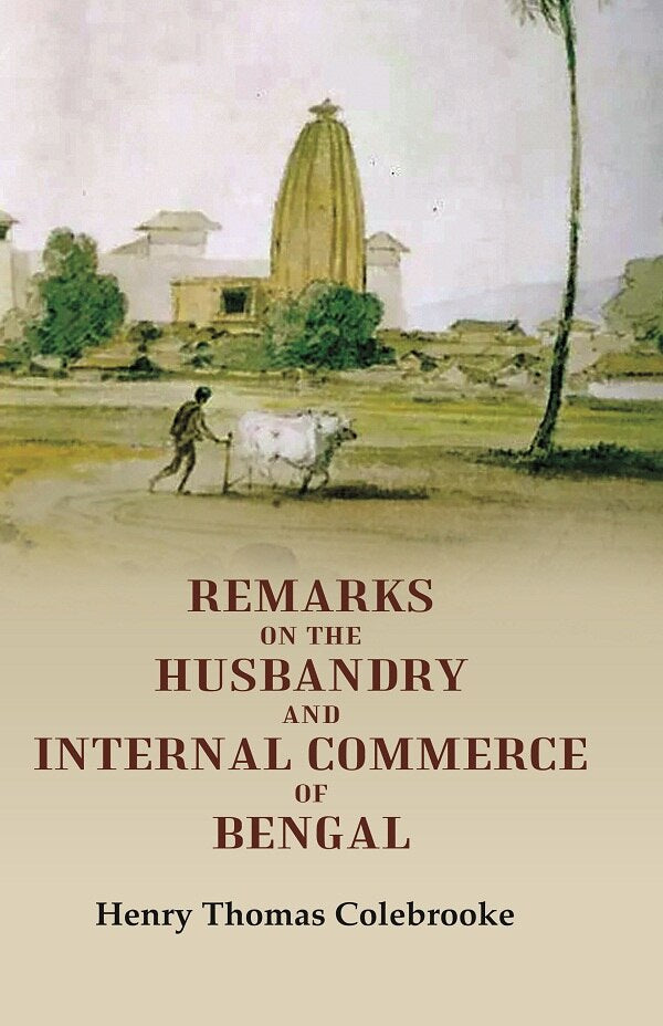 Remarks on the Husbandry and Internal Commerce of Bengal - Gyan Books - Distacart