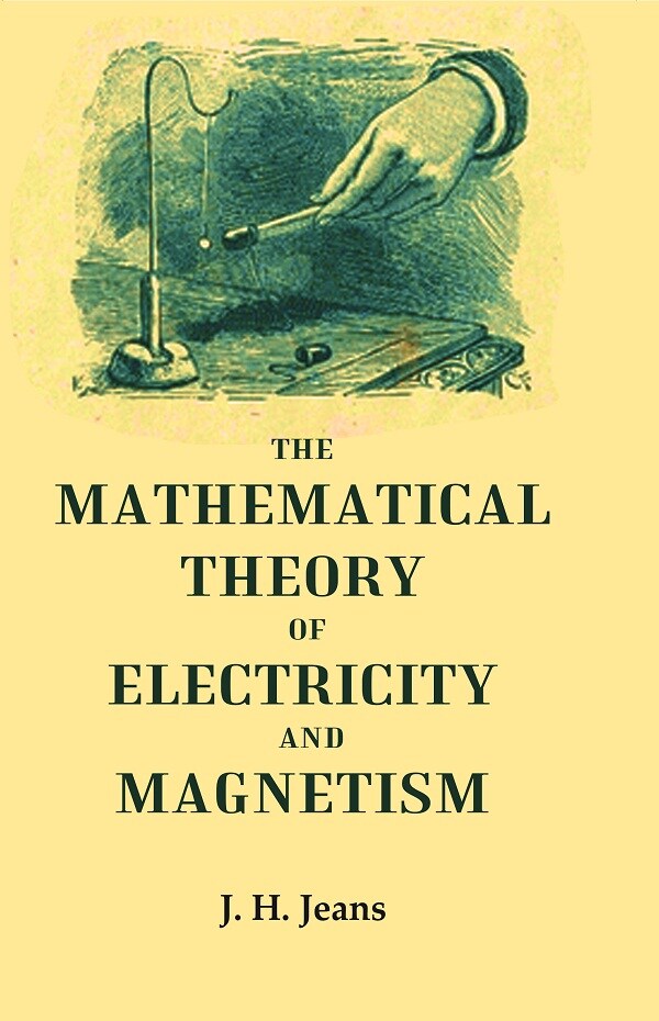 The Mathematical Theory of Electricity and Magnetism - Gyan Books - Distacart
