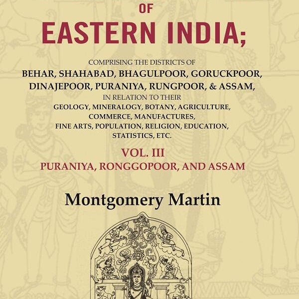 The History, Antiquities, Topography, And Statistics Of Eastern India: Comprising The Districts Vol. - Gyan Books - Distacart