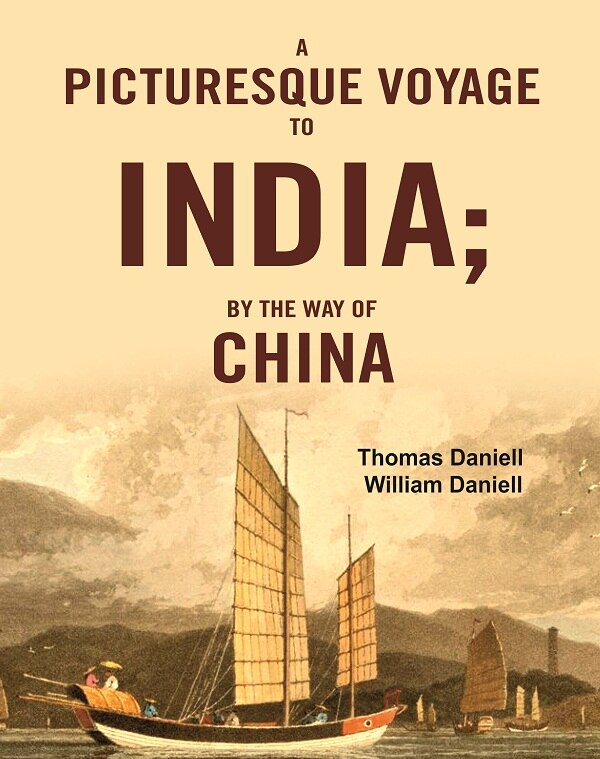 A Picturesque Voyage to India; By the Way of China - Gyan Books - Distacart