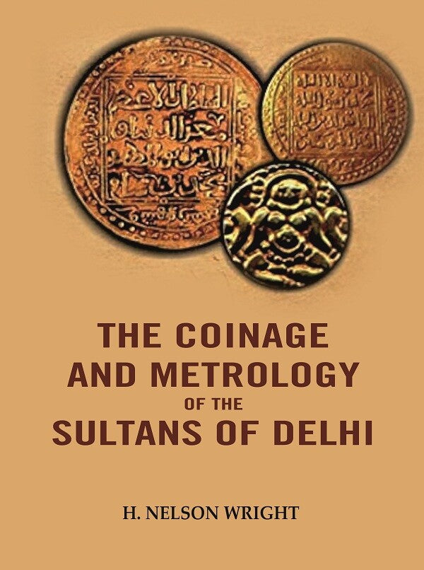 The Coinage And Metrology of the Sultans of Delhi - Gyan Books - Distacart