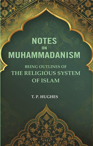 Notes on Muhammadanism: Being Outlines of The Religious system Of Islam - Gyan Books - Distacart