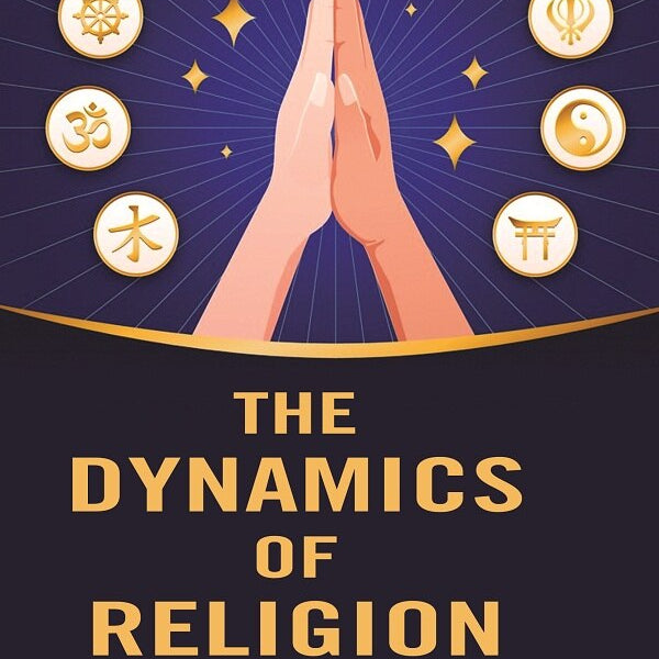 The Dynamics of Religion - Gyan Books - Distacart