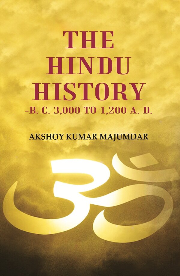 The Hindu History -B. C. 3,000 to 1,200 A. D. - Gyan Books - Distacart