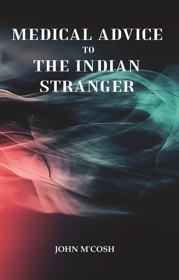 Medical Advice to the Indian Stranger - Gyan Books - Distacart
