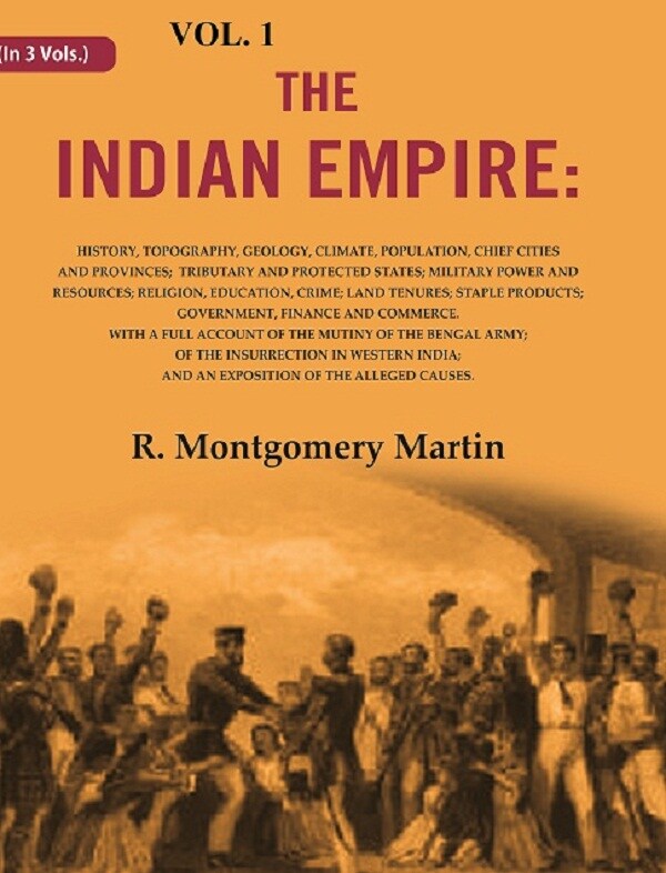 The Indian Empire: History, Topography, Geology, Climate, Population, Chief Cities And Provinces; Tributary - Gyan Books - Distacart
