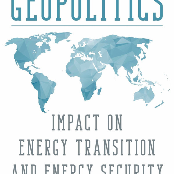 BluOne Ink Geopolitics: Impact on Energy Transition and Energy Security by R.N. Prasher - Dista