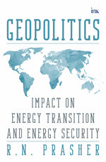 Thumbnail for BluOne Ink Geopolitics: Impact on Energy Transition and Energy Security by R.N. Prasher - Dista
