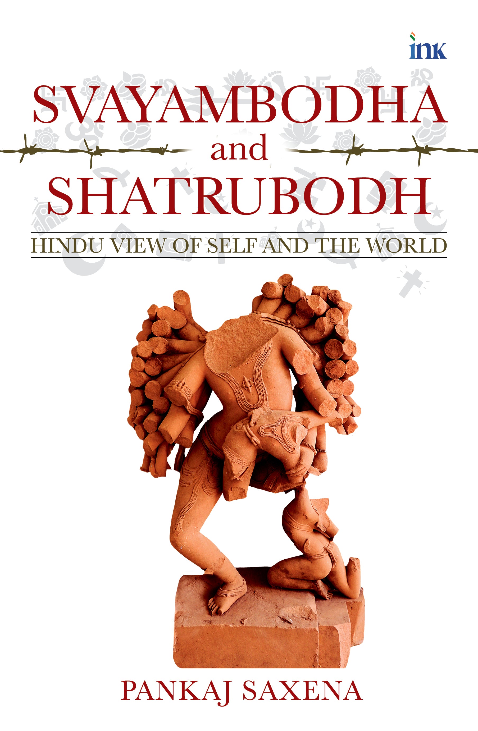 BluOne Ink Svayambodha and Shatrubodha: Hindu View of Self and the World by Pankaj Saxena - Dista