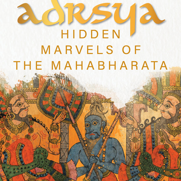 BluOne Ink Adrsya: Hidden Marvels of the Mahabharata by Aditi Banerjee - Dista