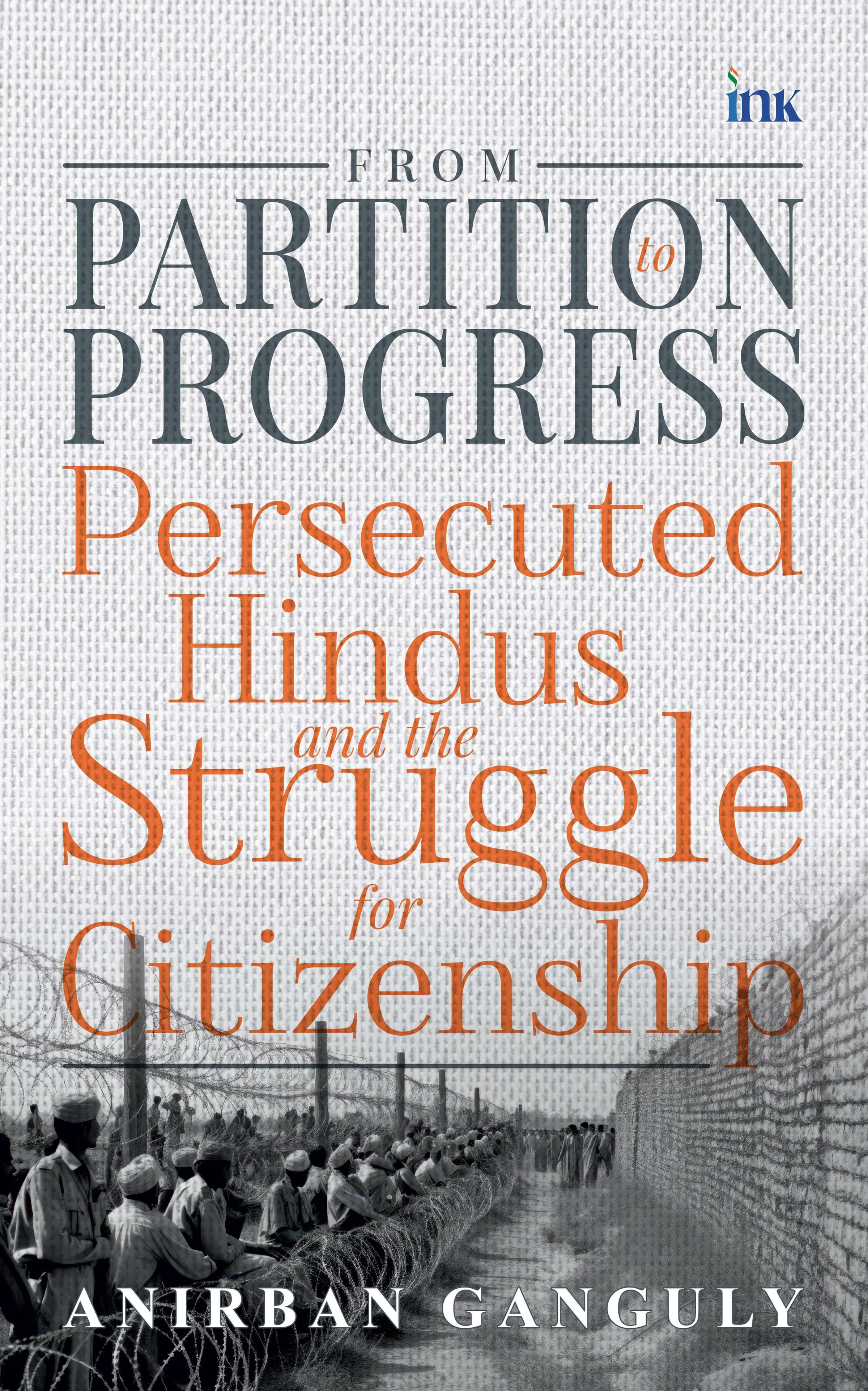 BluOne Ink From Partition to Progress: Persecuted Hindus and the Struggle for Citizenship by Anirban Ganguly - Dista