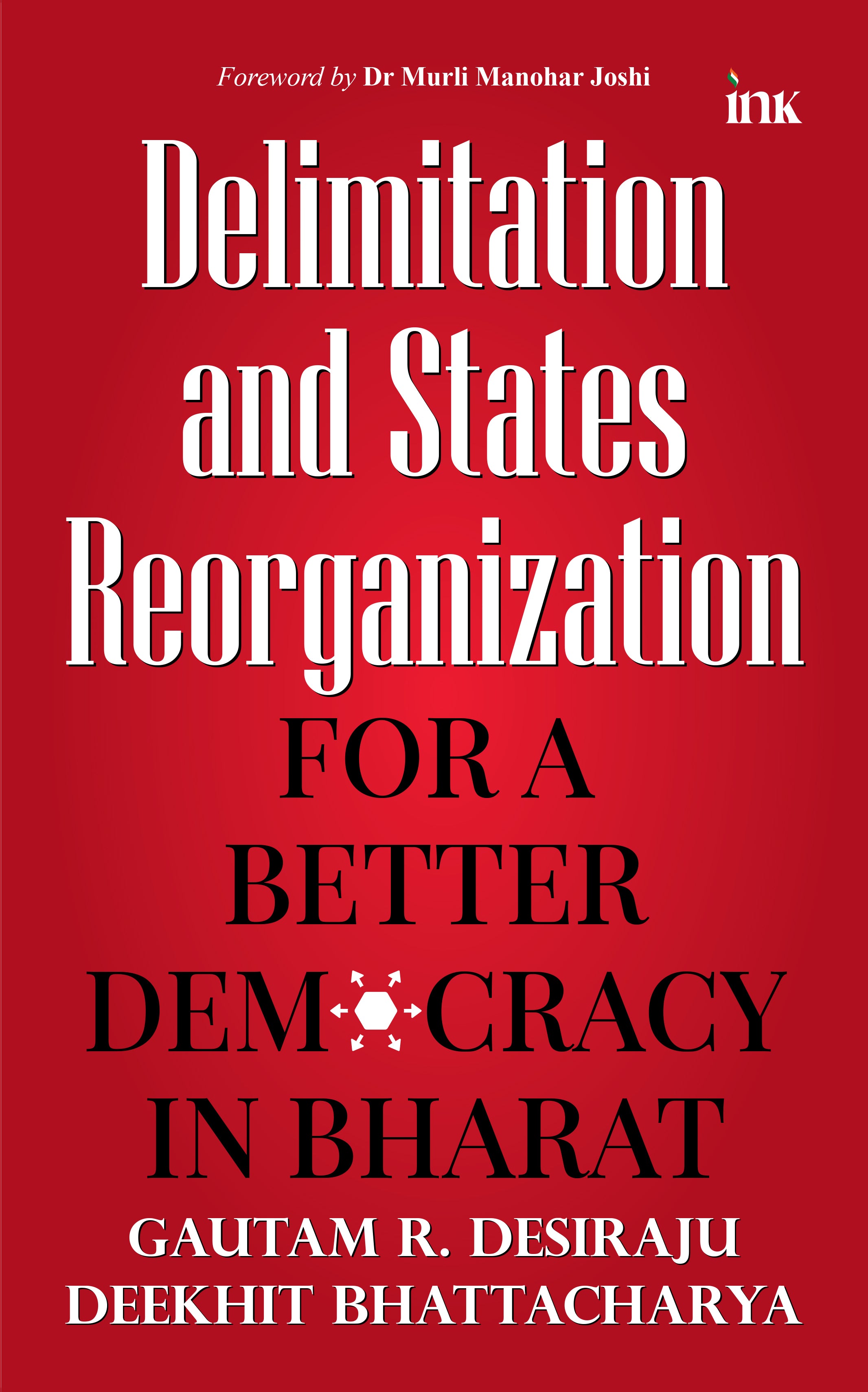 BluOne Ink Delimitation and States Reorganization: For a Better Democracy in Bharat by Gautam R. Desiraju, Deekhit Bhattacharya - Dista
