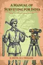 Thumbnail for A manual of surveying for India: Detailing the mode of operations on the revenue surveys in Bengal and the North-western provinces - Gyan Books - Distacart