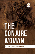 Thumbnail for The Conjure Women - Charles W. Chesnutt - Dista