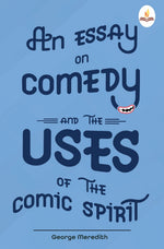 Thumbnail for An Essay on Comedy and the Uses of the Comic Spirit - George Meredith - Dista