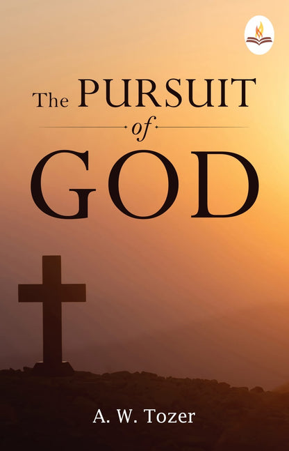 The Pursuit of God - A. W. Tozer - Dista