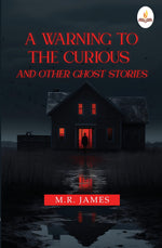 Thumbnail for A Warning to the Curious, and Other Ghost Stories - M. R. James - Dista