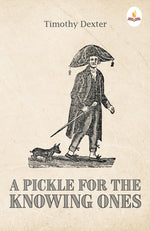 Thumbnail for A Pickle for the Knowing - Timothy Dexter - Dista
