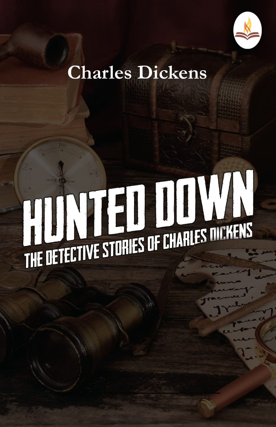 Hunted Down—The Detective Stories of Charles Dickens - Charles Dickens - Dista