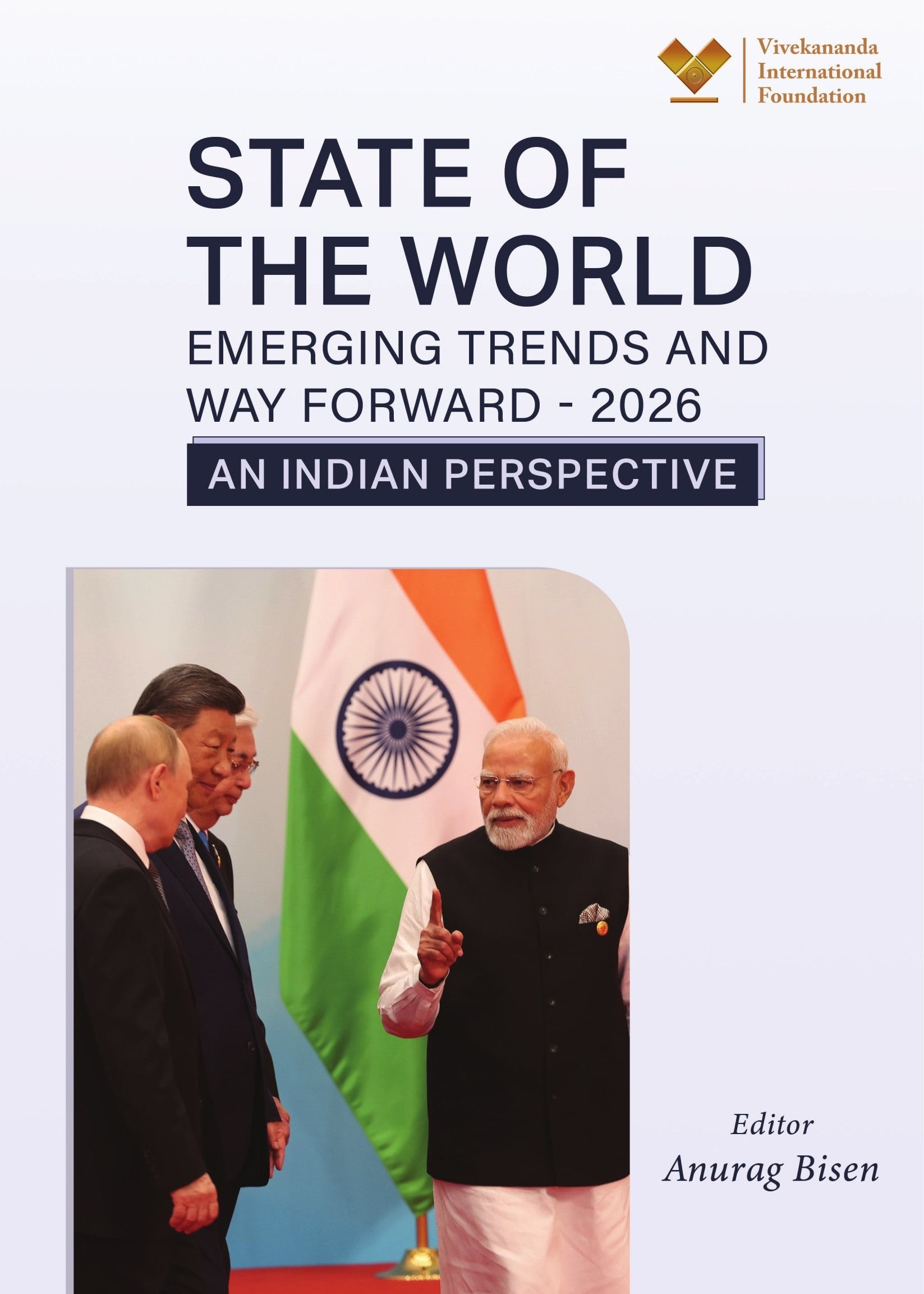 State of the World: Emerging Trends and Way Forward - An Indian Perspective - Anurag Bisen - Dista