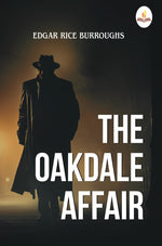 Thumbnail for The Oakdale Affair - Edgar Rice Burroughs - Dista