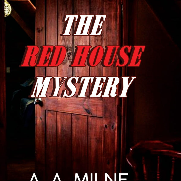 The Red House Mystery - A. A. Milne - Dista