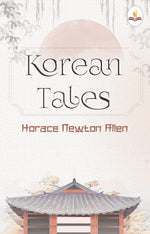 Thumbnail for Korean Tales - Horace Newton Allen - Dista