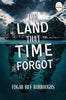 The Land That Time Forgot - Edgar Rice Burroughs - Dista