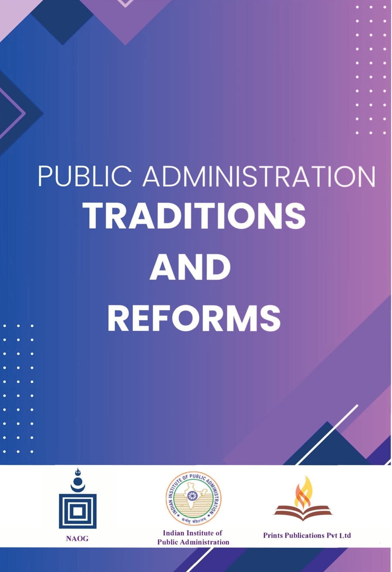 Public Administration Traditions And Reforms - Surendra Nath Tripathi , Vinod Kumar Sharma - Dista