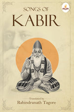 Thumbnail for Songs of Kabir - Kabir Translated by Rabindranath Tagore - Dista