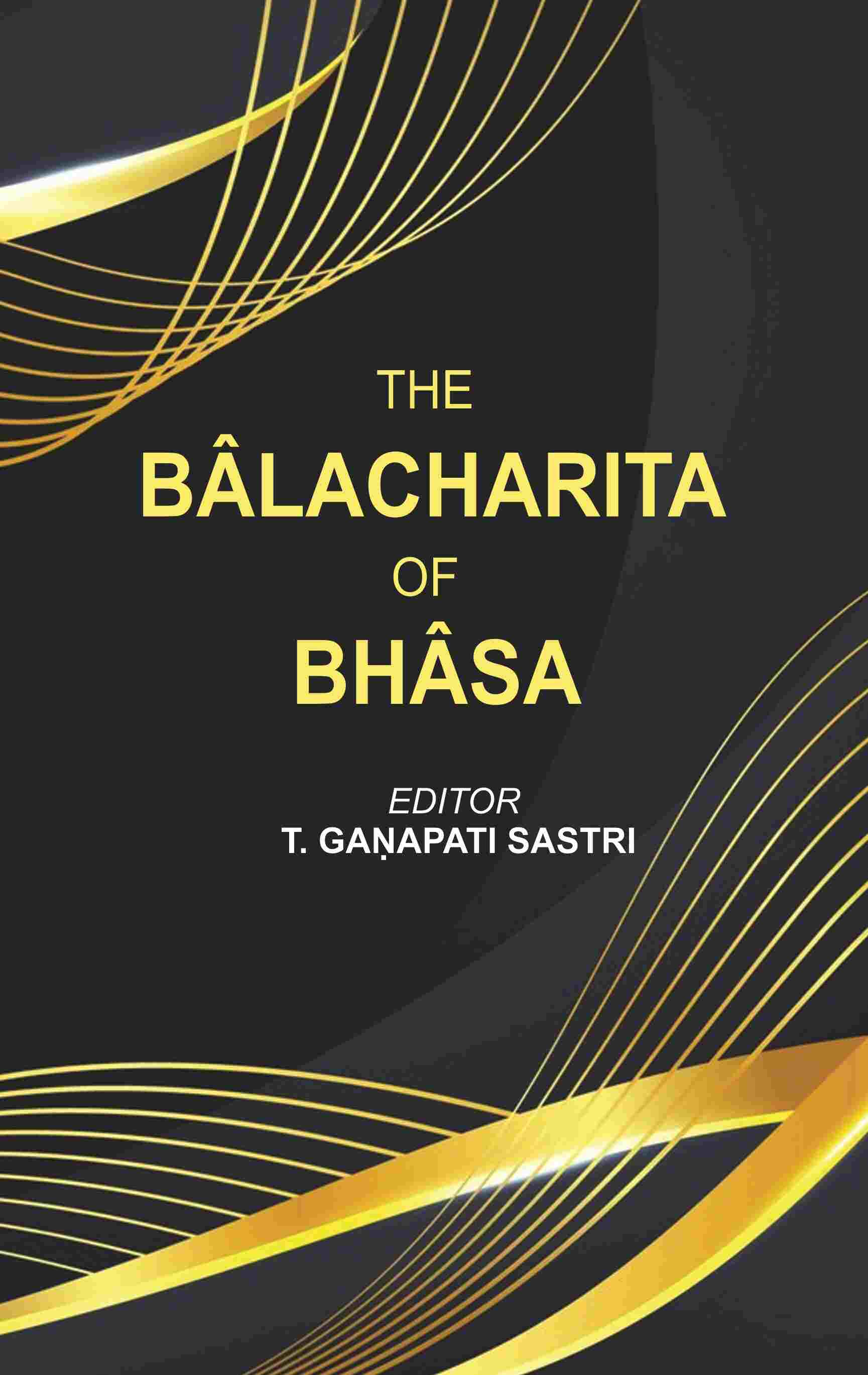 The Bâlacharita of Bhâsa - Gyan Books - Distacart