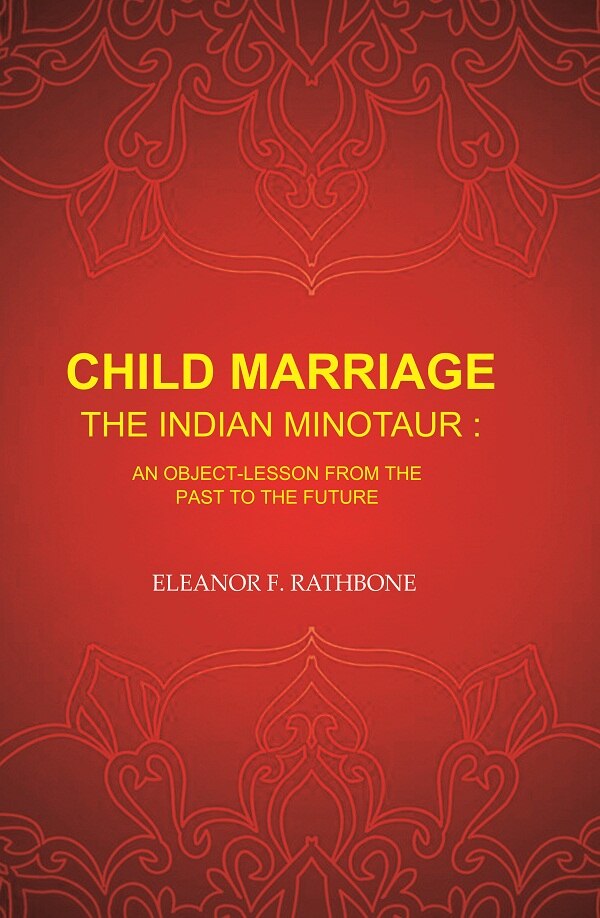 Child Marriage the Indian Minotaur: An Object-Lesson from the Past to the Future - Gyan Books - Distacart