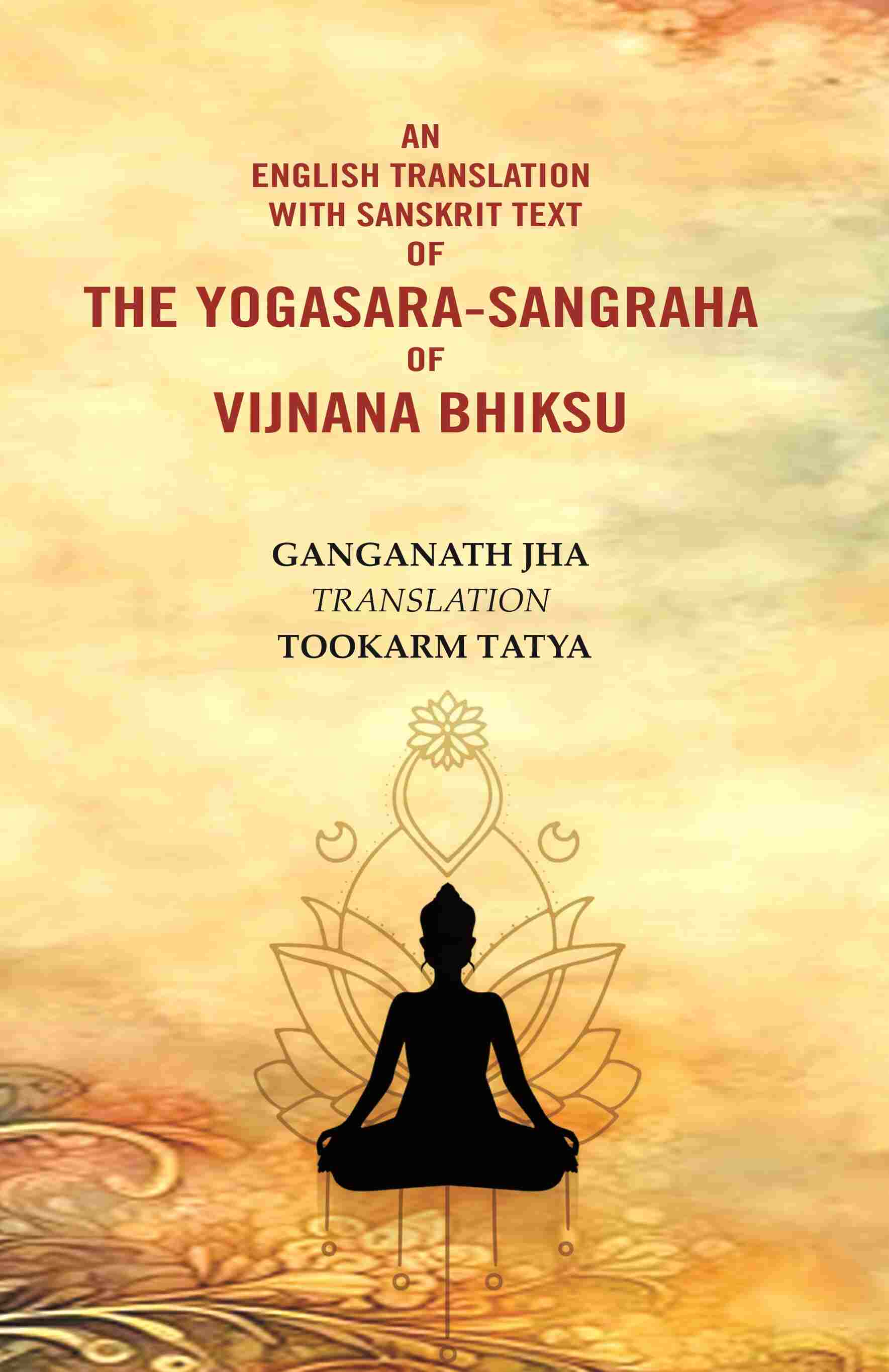 An English Translation with Sanskrit Text of the Yogasara-sangraha of Vijnana Bhiksu - Gyan Books - Distacart