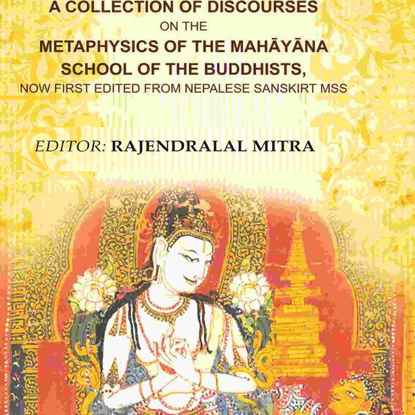 Ashtasāhasrikā,: A Collection Of Discourses On The Metaphysics Of The Mahāyāna School Of The Buddhists, Now - Gyan Books - Distacart
