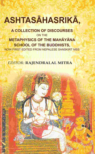 Ashtasāhasrikā,: A Collection Of Discourses On The Metaphysics Of The Mahāyāna School Of The Buddhists, Now - Gyan Books - Distacart