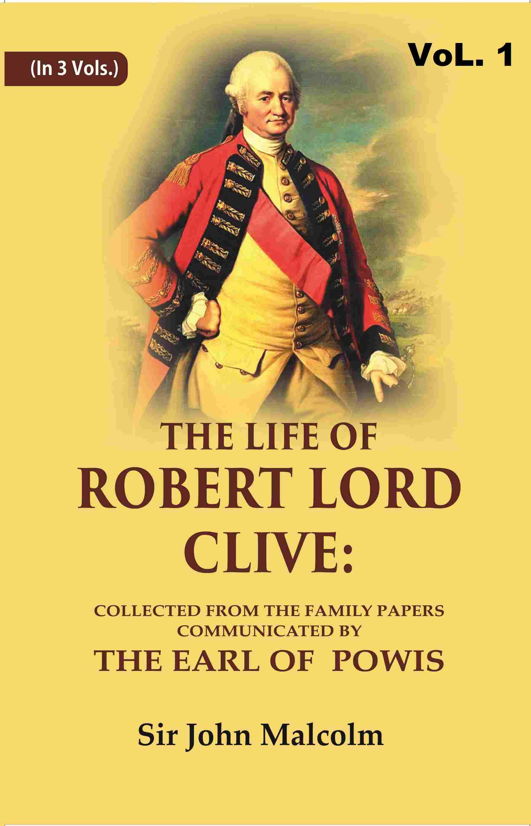 The Life of Robert Lord Clive: Collected From the Family Papers Communicated By the Earl of Powis 1st - Gyan Books - Distacart
