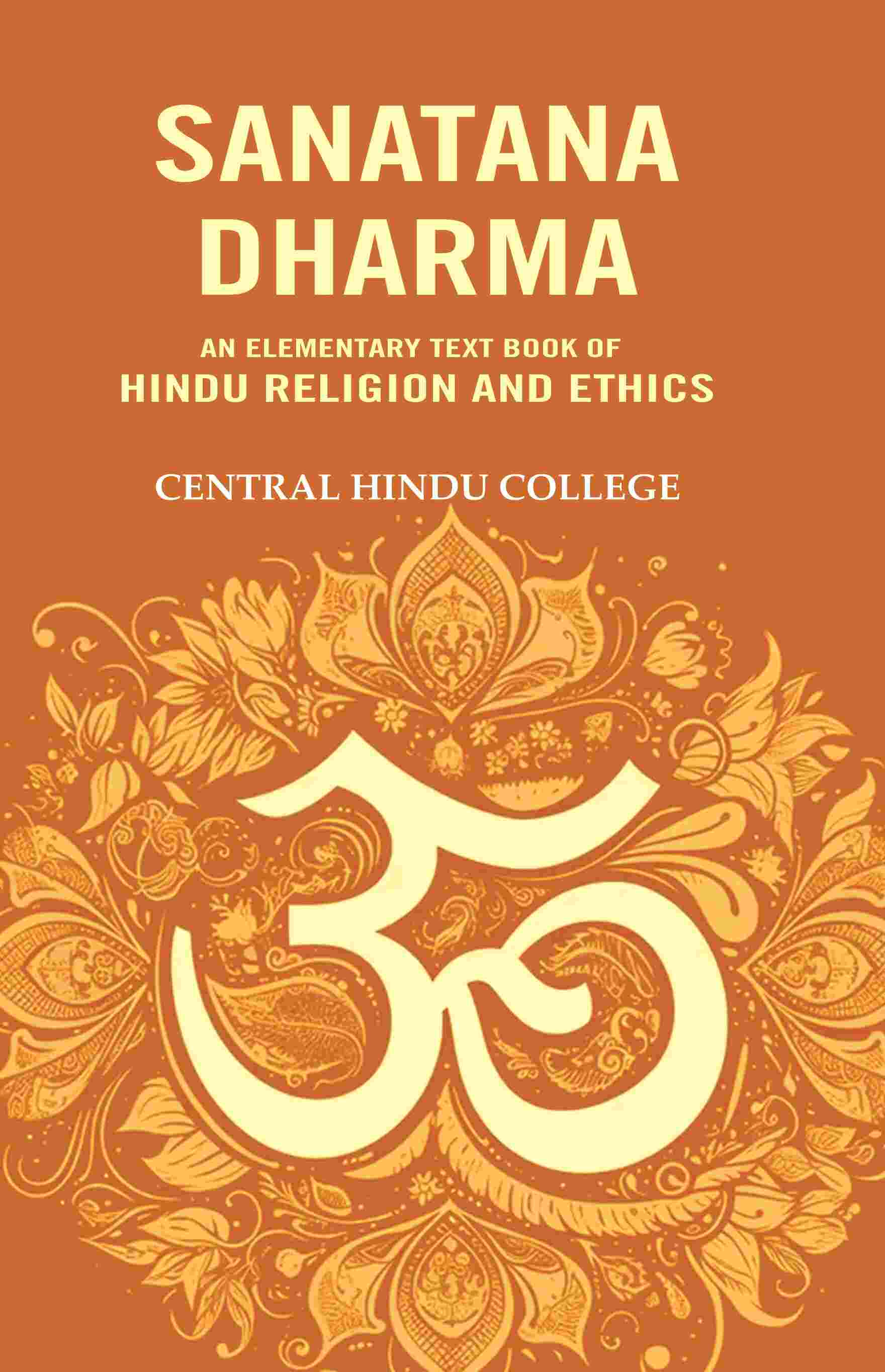 Sanatana Dharma: An Elementary Text Book of Hindu Religion and Ethics - Gyan Books - Distacart