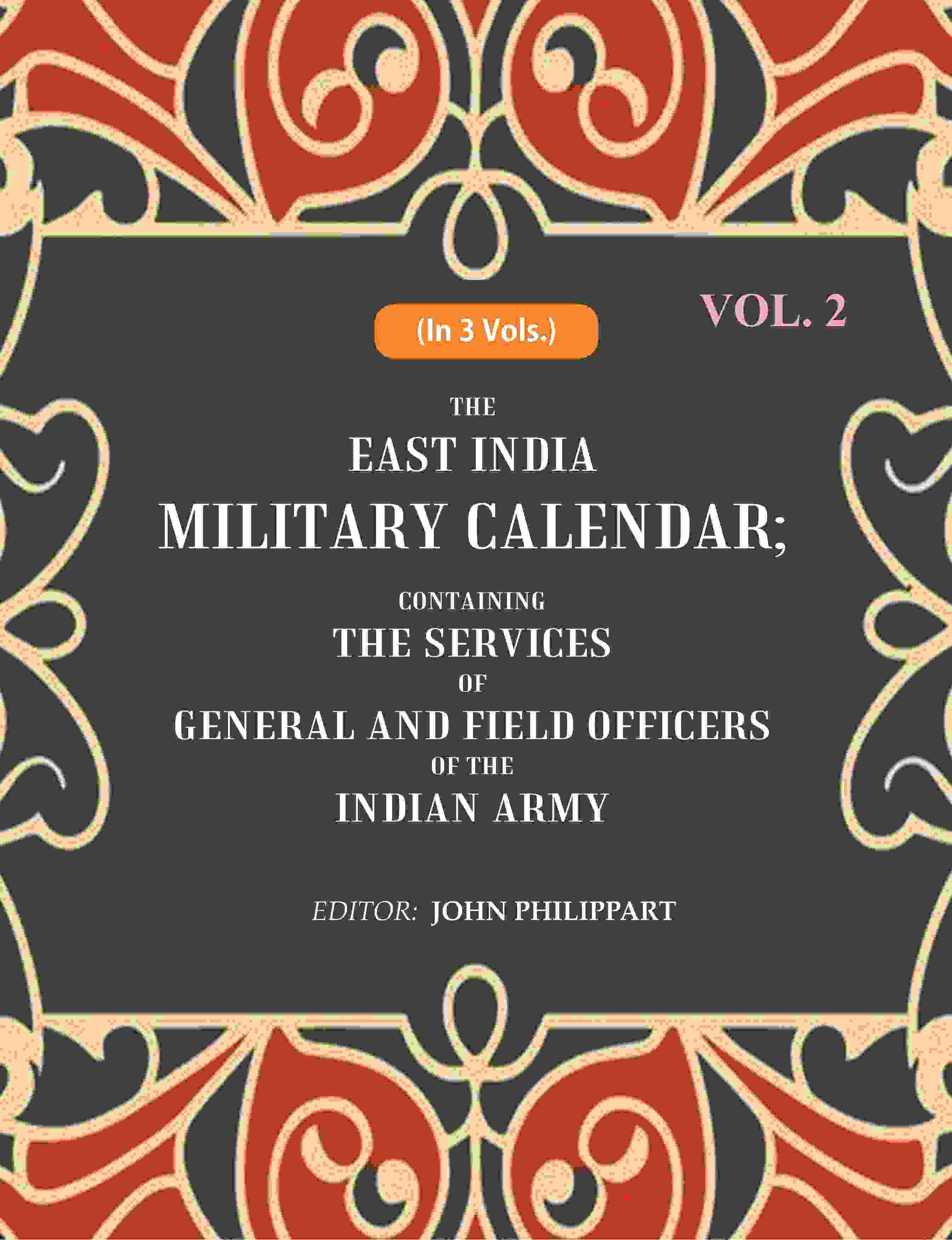 The East India Military Calendar: Containing the Services of General and Field Officers of the Indian Army 2nd - Gyan Books - Distacart