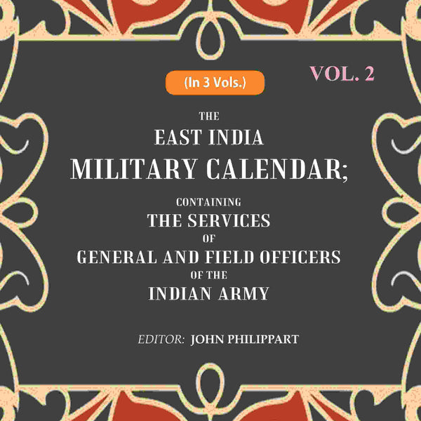 The East India Military Calendar: Containing the Services of General and Field Officers of the Indian Army 2nd - Gyan Books - Distacart