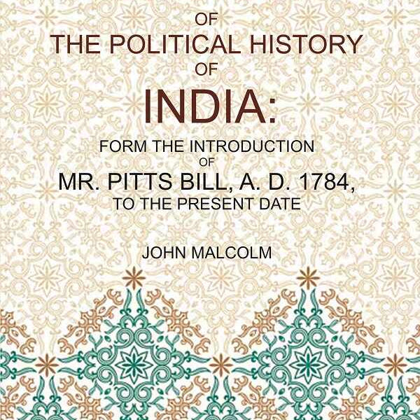 Sketch of the Political History of India: From the Introduction of Mr. Pitt's Bill, A.D. 1784, to the Present Date - Gyan Books - Distacart