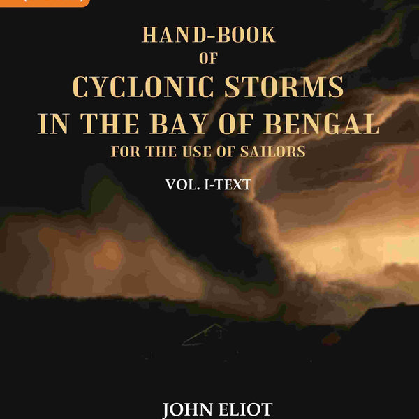 Hand-Book of Cyclonic Storms in the Bay of Bengal for the Use of Sailors: Text 1st - Gyan Books - Distacart