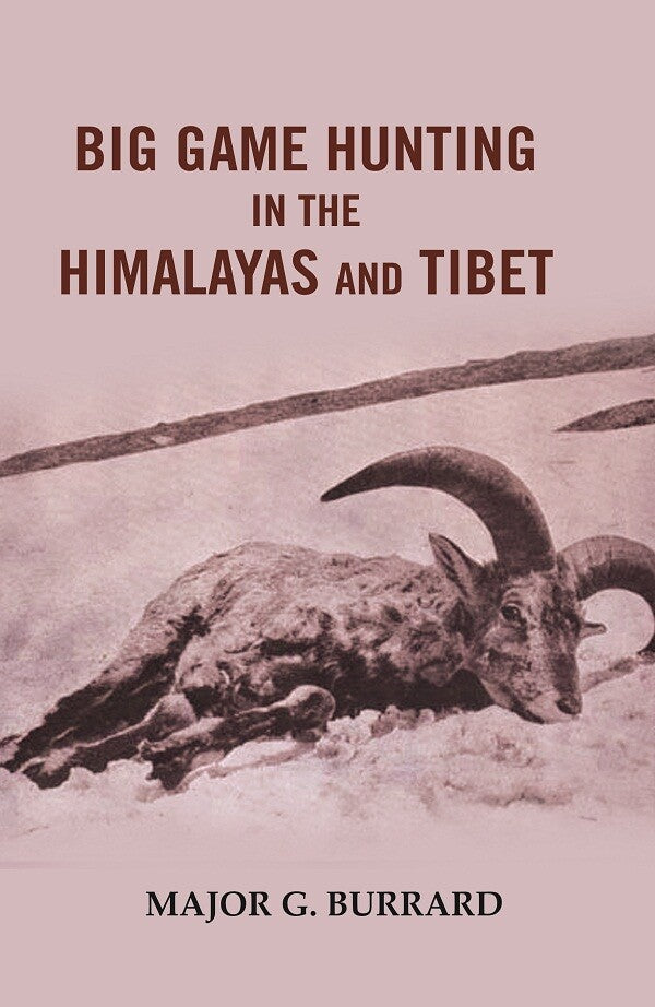 Big Game Hunting in the Himalayas and Tibet - Gyan Books - Distacart