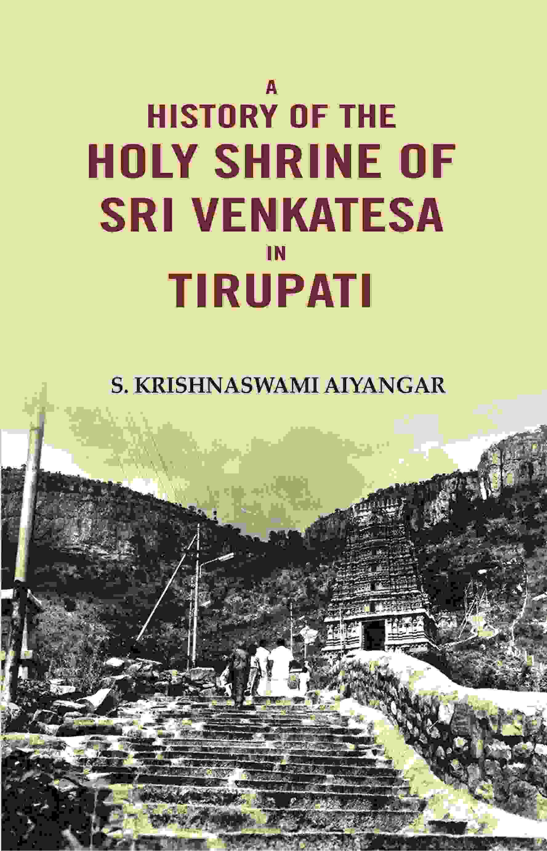 A History of the Holy Shrine of Sri Venkatesa in Tirupati - Gyan Books - Distacart